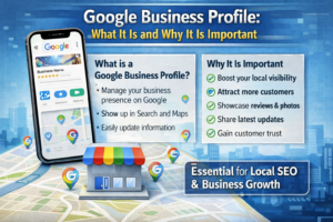 Google Business Profile what it is and why it is important for local SEO and business growth